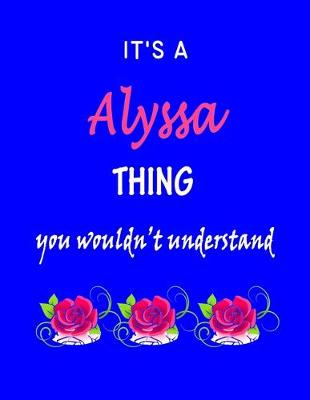 Book cover for It's A Alyssa Thing You Wouldn't Understand