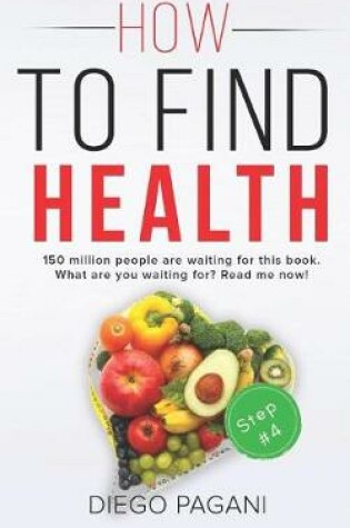 Cover of How to Find Health - The Benefits of Natural Diet