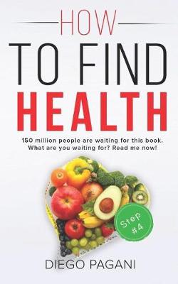 Cover of How to Find Health - The Benefits of Natural Diet