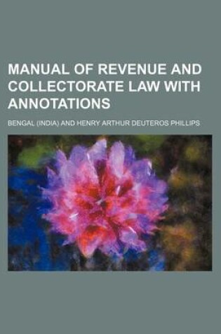 Cover of Manual of Revenue and Collectorate Law with Annotations