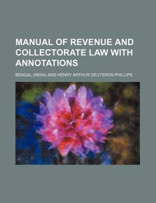 Book cover for Manual of Revenue and Collectorate Law with Annotations