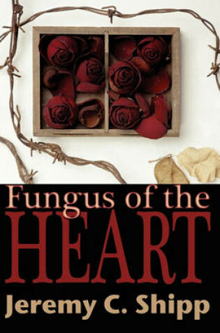 Cover of Fungus of the Heart