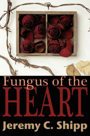 Cover of Fungus of the Heart