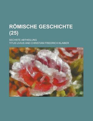 Book cover for Romische Geschichte; Sechste Abtheilung (25 )