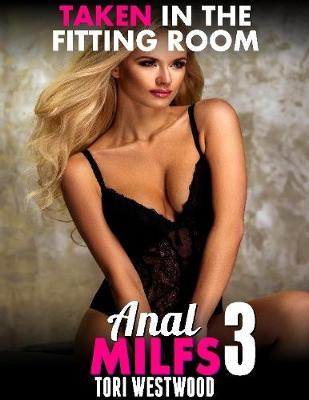 Book cover for Taken In the Fitting Room : Anal Milfs 3