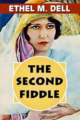 Book cover for The Second Fiddle by Ethel M. Dell