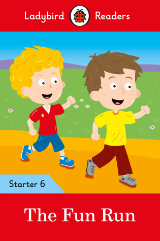 Cover of The Fun Run - Ladybird Readers Starter Level 6