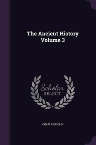 Cover of The Ancient History Volume 3