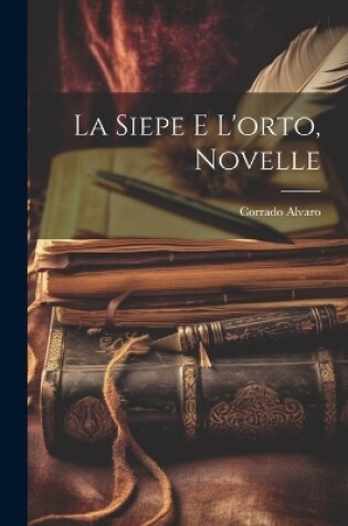 Cover of La siepe e l'orto, novelle