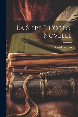 Book cover for La siepe e l'orto, novelle