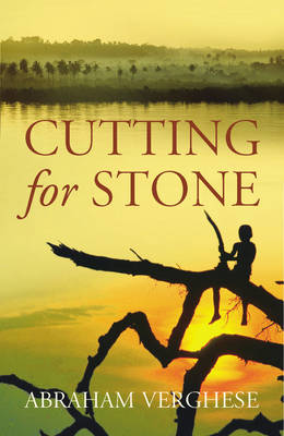 Cutting for Stone by Abraham Verghese