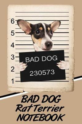 Book cover for Bad Dog Rat Terrier Notebook