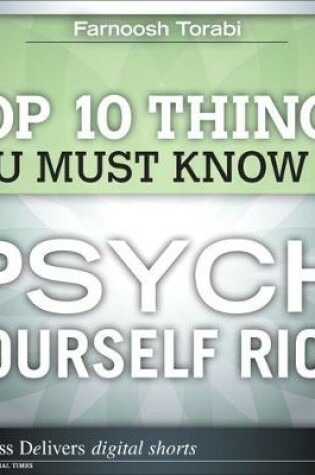 Cover of The Top 10 Things You Must Know to Psych Yourself Rich