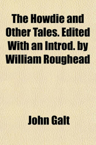 Cover of The Howdie and Other Tales. Edited with an Introd. by William Roughead