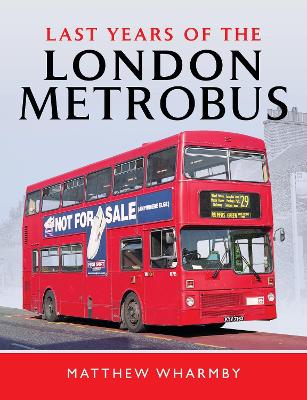 Book cover for Last Years of the London Metrobus