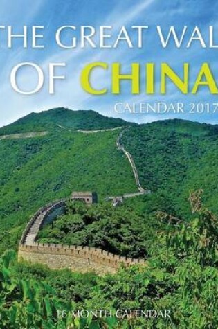 Cover of Great Wall of China Calendar 2017