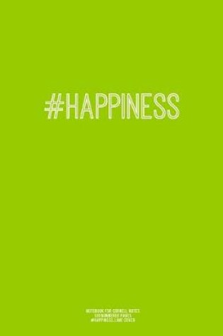 Cover of Notebook for Cornell Notes, 120 Numbered Pages, #HAPPINESS, Lime Cover