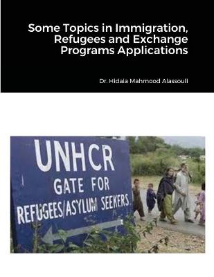 Book cover for Some Topics in Immigration, Refugees and Exchange Programs Applications