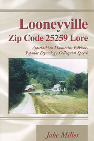 Cover of Looneyville Zip Code 25259 Lore