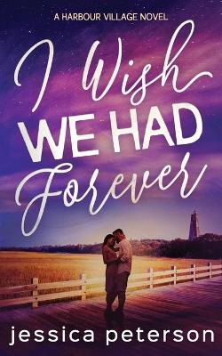 Book cover for I Wish We Had Forever