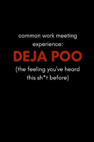 Cover of Common Work Meeting Experience Deja Poo