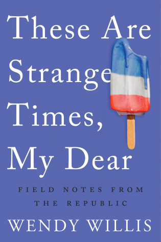 Book cover for These Are Strange Times, My Dear