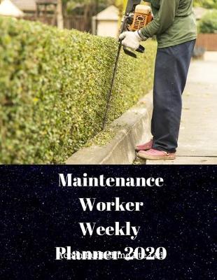 Book cover for Maintenance Worker Weekly Planner 2020