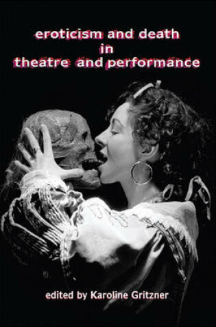 Cover of Eroticism and Death in Theatre and Performance