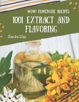 Book cover for Wow! 1001 Homemade Extract and Flavoring Recipes