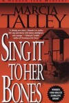 Book cover for Sing It to Her Bones
