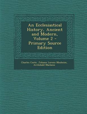 Book cover for An Ecclesiastical History, Ancient and Modern, Volume 2