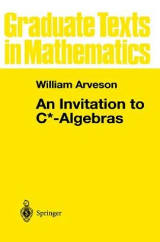 Cover of An Invitation to C*-Algebras