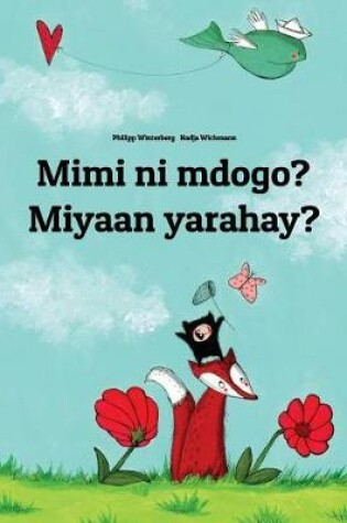 Cover of Mimi ni mdogo? Miyaan yarahay?