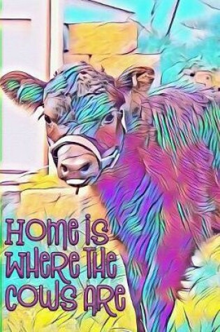 Cover of Home is Where the Cows Are