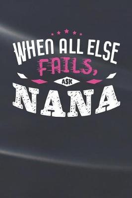 Book cover for When All Else Fails Ask Nana