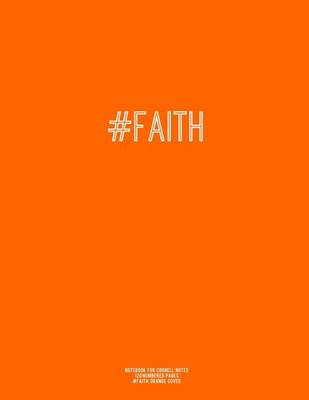 Book cover for Notebook for Cornell Notes, 120 Numbered Pages, #FAITH, Orange Cover