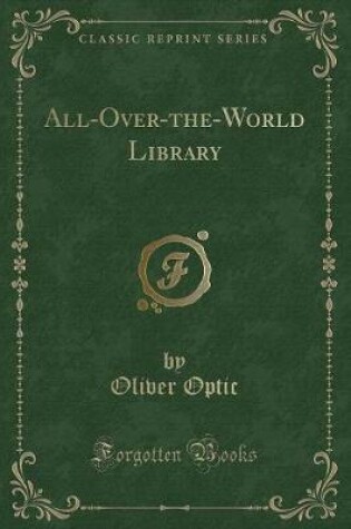 Cover of All-Over-The-World Library (Classic Reprint)