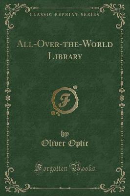 Book cover for All-Over-The-World Library (Classic Reprint)