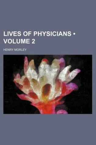 Cover of Lives of Physicians (Volume 2)