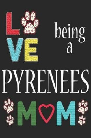 Cover of Love Being a Pyrenees Mom