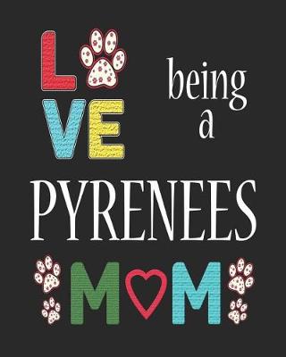 Book cover for Love Being a Pyrenees Mom