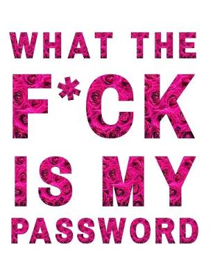 Book cover for What The F*ck Is My Password