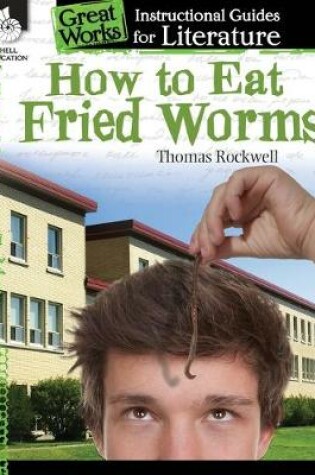 Cover of How to Eat Fried Worms: An Instructional Guide for Literature