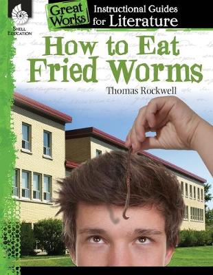 Cover of How to Eat Fried Worms: An Instructional Guide for Literature