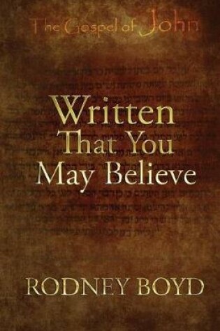 Cover of Written That You May Believe
