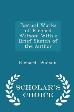 Cover of Poetical Works of Richard Watson