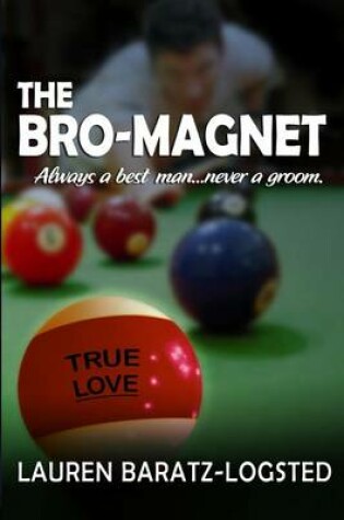 Cover of The Bro-Magnet (a Nice Guy Romance Novel)