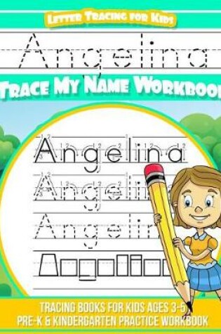 Cover of Angelina Letter Tracing for Kids Trace My Name Workbook