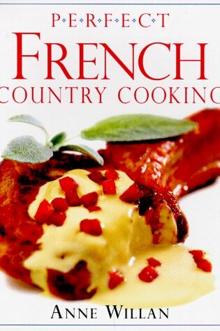 Cover of Perfect French Country Cooking