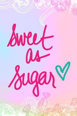 Book cover for Sweet As Sugar